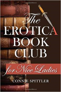 "The Erotica Book Club for Nice Ladies by Connie Spittler"