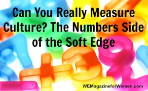 "Can You Really Measure Culture? The Numbers Side of the Soft Edge"