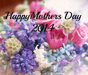 "Happy Mothers day 2014"