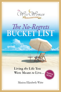 "Wise Woman Collection – The No-Regrets Bucket List Living the Life You Were Meant to Live"