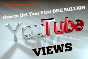 "How to Get Your First One Million YouTube Views "